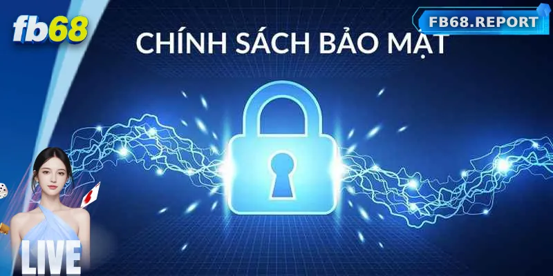 Giới thiệu chung về chính sách bảo mật FB68