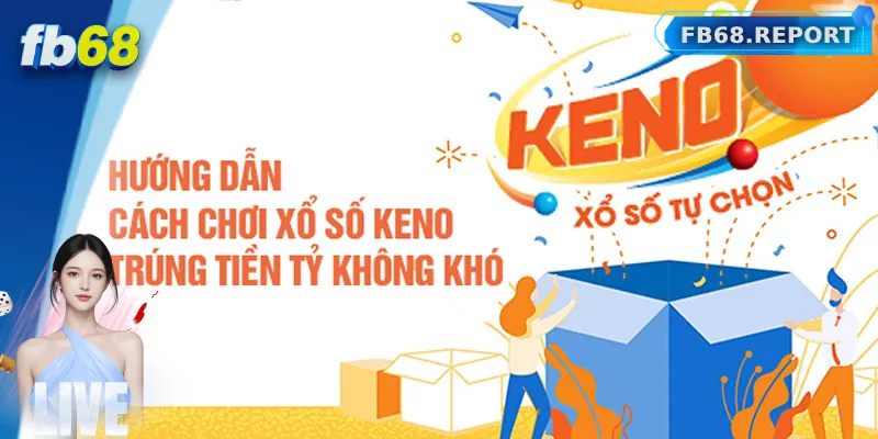 Hướng Dẫn Chơi Xổ Số Keno Đơn Giản Cho Người Mới