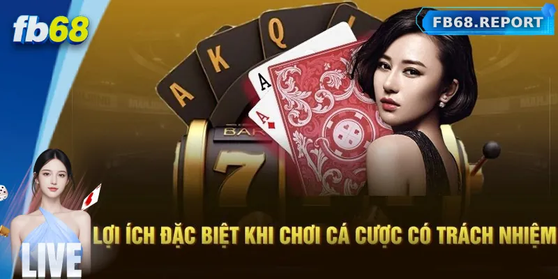 Lợi ích của việc chơi có trách nhiệm